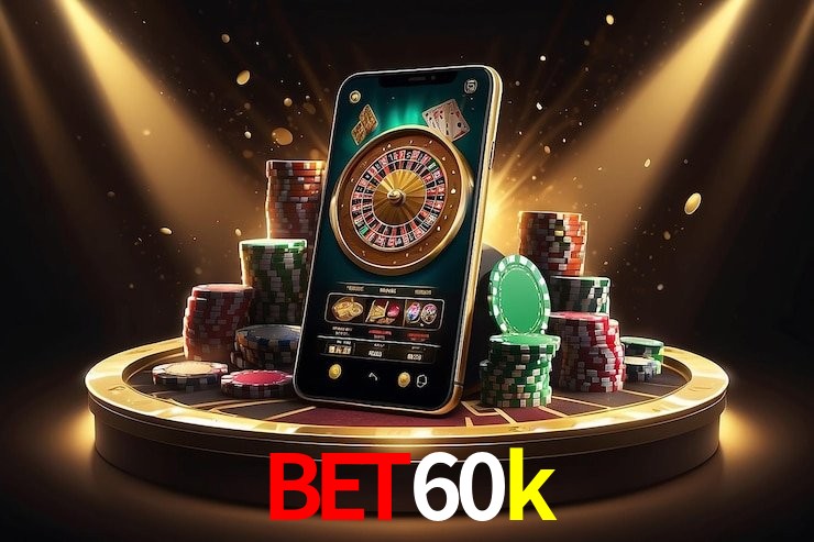 bet60k Caça-níqueis móveis