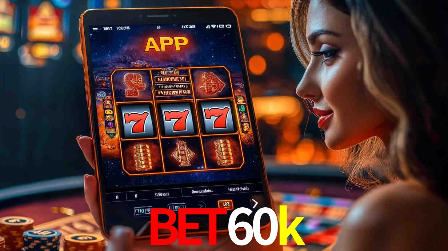 bet60k bet Brasil