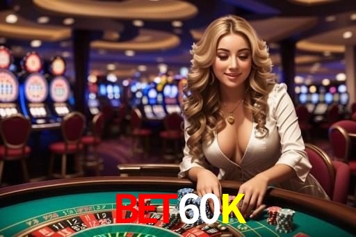 VIP Casino BET60K
